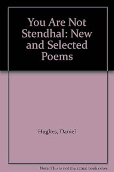 You are not Stendhal: New and selected poems