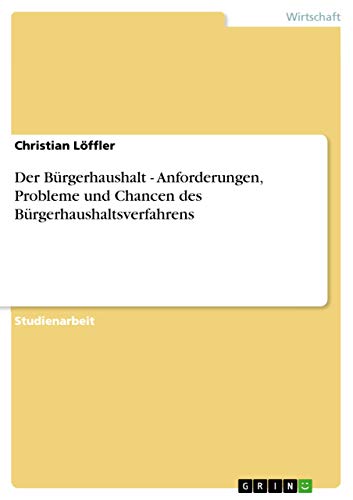 Der Bürgerhaushalt - Anforderungen, Probleme und Chancen des Bürgerhaushaltsverfahrens (German Edition)