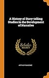 A History of Story-telling; Studies in the Development of Narrative