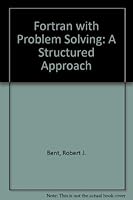 FORTRAN with Problem Solving (Brooks/Cole Series in Computer Science) 0818504366 Book Cover