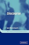 Discourse: A Critical Introduction (Key Topics in Sociolinguistics)