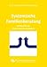 Systemische Familienberatung: Lehrbuch für die praxisorientierte Ausbildung