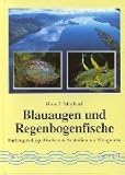 Blauaugen und Regenbogenfische: Farbenprächtige Fische aus Australien und Neuguinea - Hans J Mayland 