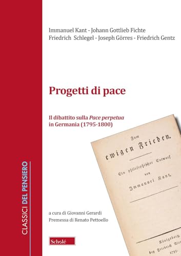 Progetti di pace. Il dibattito sulla Pace perpetua in Germania (1796-1800)
