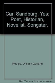 Hardcover Carl Sandburg, Yes; Poet, Historian, Novelist, Songster, Book