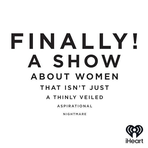 Finally! A Show Podcast Por iHeartPodcasts arte de portada