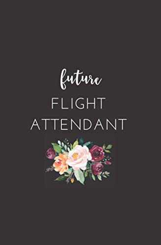Future Flight Attendant: Small Lined Floral Notebook