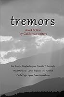 TREMORS: SHORT FICTION BY CALIFORNIA WRITERS 0990845605 Book Cover