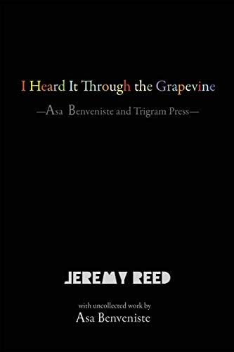 I Heard It Through the Grapevine: Asa Benveniste and Trigram Press Paperback โ 29 Jan. 2016