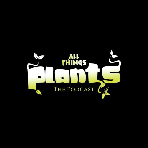 All Things Plants Podcast cover art