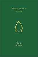 Denny's Vocabulary of Delaware (12) (American Language Reprints, 12) (English and Delaware Edition) 1889758108 Book Cover