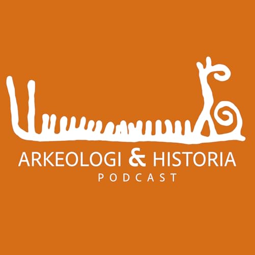 Arkeologi & Historia - podden som gr&auml;ver i v&aring;rt kulturlandskap Titelbild