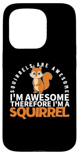 Squirrels Are Awesome I'm Awesome I'm A Funny ���X �X�}�z�P�[�X iPhone 15 Pro �p