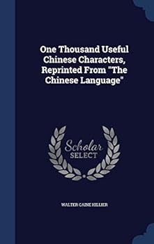 One Thousand Useful Chinese Characters, Reprinted from the Chinese Language