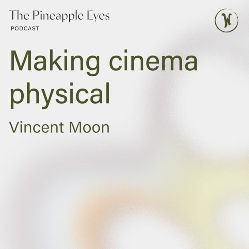 『Vincent Moon: Making cinema physical』のカバーアート