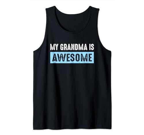 My Grandma Is Awesome Funny Grandsons Granddaughters Humor Débardeur