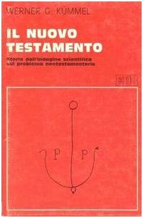 Il nuovo Testamento. Storia dell'indagine scientifica sul problema neotestamentario