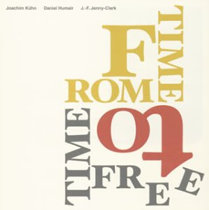 JOACHIM KÜHN / DANIEL HUMAIR / J.-F. JENNY-CLARK - From Time To Time Free - CD