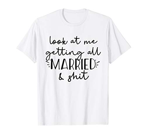 Look at me getting all MARRIED & Shit MemesLook at me getting all MARRIED & shit Funny Bride Groom Meme T-ShirtOEKO-TEX STANDARD 100
