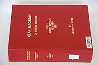 THE CLAN MACBEAN IN NORTH AMERICA - A GENEALOGY AND HISTORY - VOLUME I SIXTH EDITION REVISED - FAMILY NUMBERS 1-3273 B000MPJ82O Book Cover