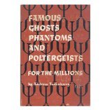 FAMOUS GHOSTS PHANTOMS AND POLTERGEISTS for the... B005WLDKYK Book Cover