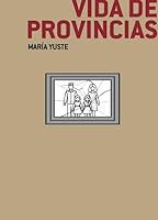 Vida de provincias 8494595172 Book Cover
