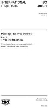 ISO 4000-1:2001, Passenger car tyres and rims - Part 1: Tyres (metric series) Paperback – August 23, 2007