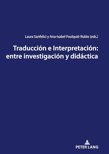 Traducción e Interpretación: entre investigación y didáctica (Spanish Edition)