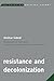 Resistance and Decolonization (Reinventing Critical Theory)