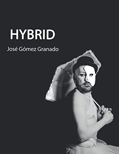 Hybrid (José Gómez Granado Fotógrafo) (Spanish Edition)