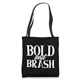 Bold and Brash Arrogant Tote Bag