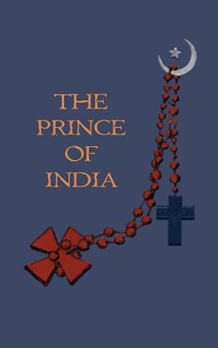 The Prince of India: Or, Why Constantinople Fel... 0999669117 Book Cover