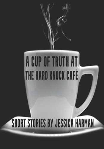 A Cup of Truth at The Hard Knock Café
