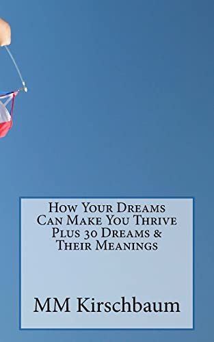 How Your Dreams Can Make You Thrive Plus 30 Dreams & Their Meanings