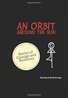 An Orbit Around the Sun: Stories of Courage and Resilience 1687750947 Book Cover
