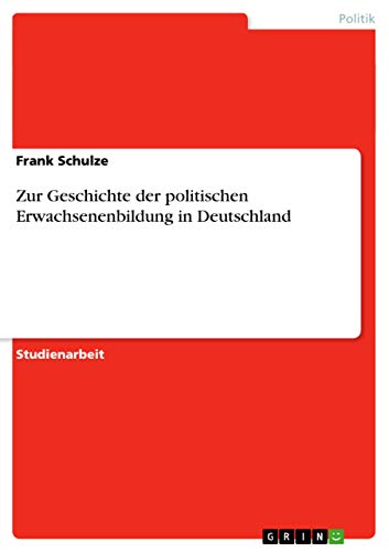 Zur Geschichte der politischen Erwachsenenbildung in Deutschland (German Edition)