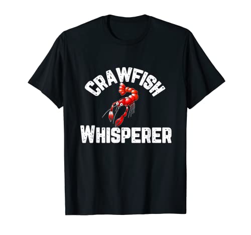 Crawfish Whisperer Funny Foodie Crayfish Lover Camiseta Camiseta