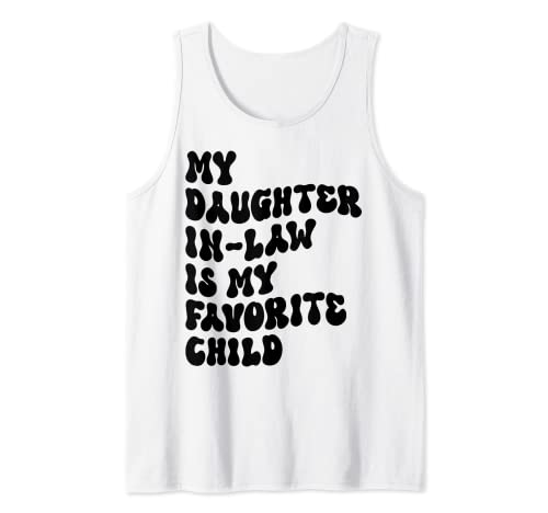 Groovy My Daughter In Law Is My Favorite Child Humor Funny Camiseta sin Mangas