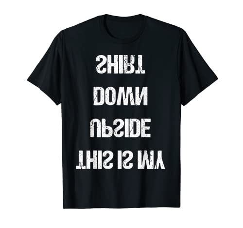 This is My Upside Down T-Shirt T-Shirt
