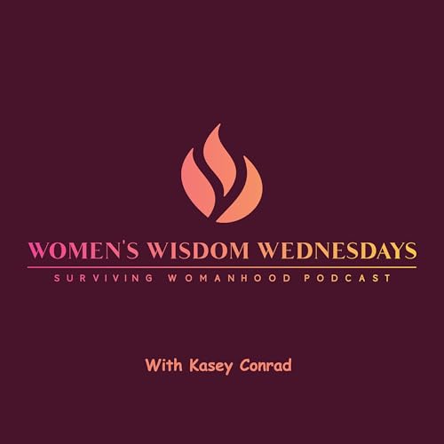 Women's Wisdom Wednesday - Surviving Womanhood Podcast Titelbild