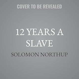 12 Years a Slave Audiobook By Solomon Northup cover art