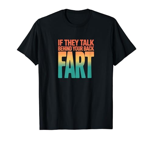Retro If They Talk Behind Your Back Fart ���[���A�X�e�[�g�����g T�V���c