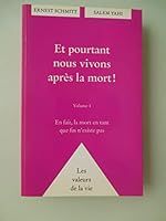 ET POURTANT NOUS VIVONS APRES LA MORT ! Volume 1, En fait , la mort en tant que fin n'existe pas 290081152X Book Cover