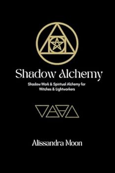 Paperback Shadow Alchemy: Shadow Work & Spiritual Alchemy for Witches & Lightworkers Book