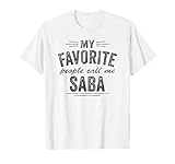 Saba Best Ever My Favorite People Call Me Saba Love My Saba T-Shirt