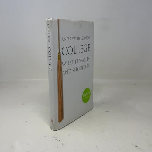 College: What It Was, Is, and Should Be