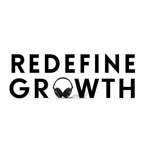 How to Attract, Develop, and Retain Top Talent | Redefine Growth #17
