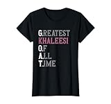 Greatest Khaleesi of all time | GOAT | Khaleesi T-Shirt