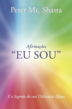 Paperback Afirmações "EU SOU": E o Segredo da sua Utilização Eficaz (Ascended Master Instruction) (Portuguese Edition) [Portuguese] Book
