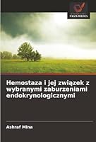 Hemostaza i jej zwiazek z wybranymi zaburzeniami endokrynologicznymi (Polish Edition) 6208482364 Book Cover